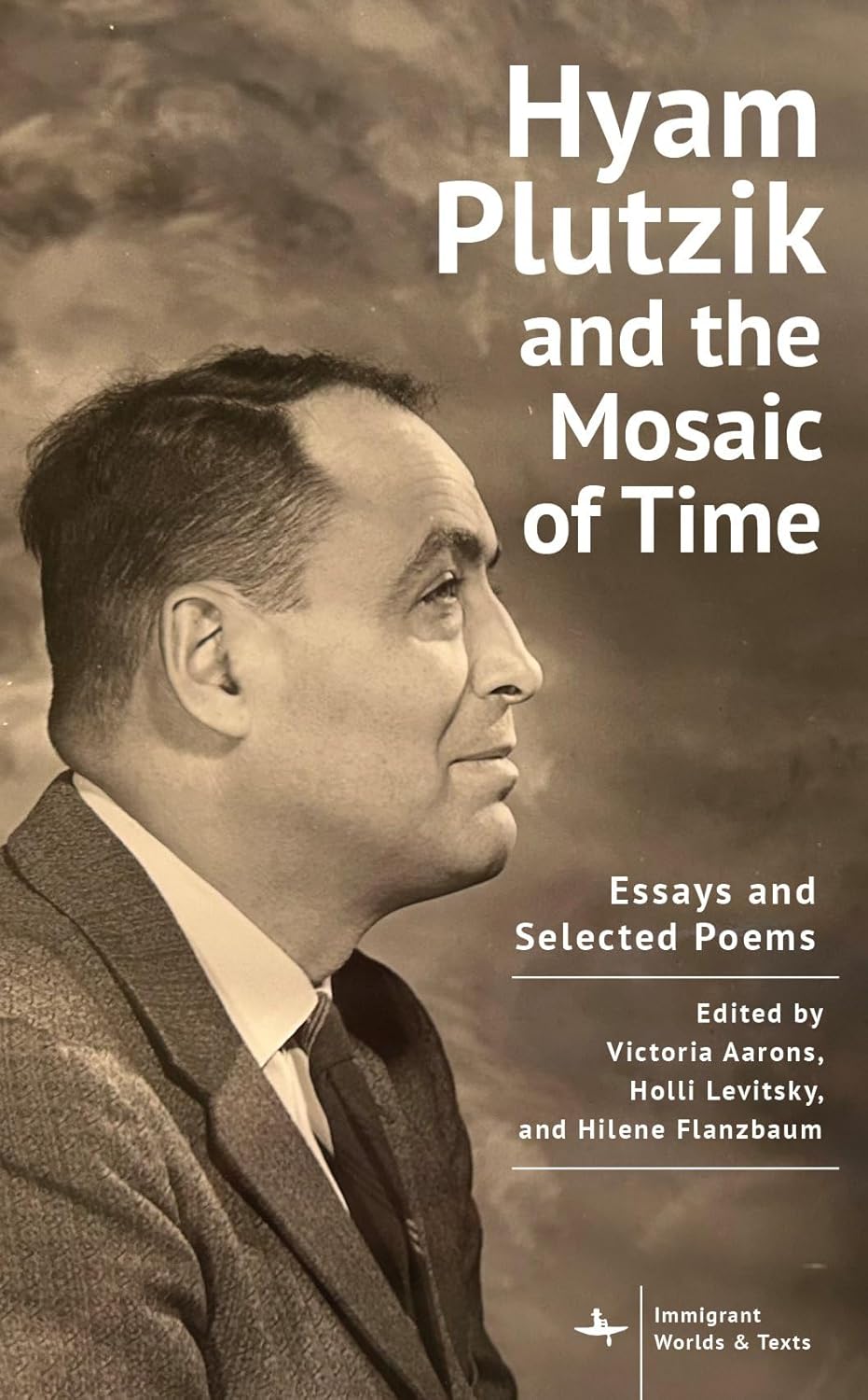 Hyam Plutzik and the Mosaic of Time: Essays and Selected Poems