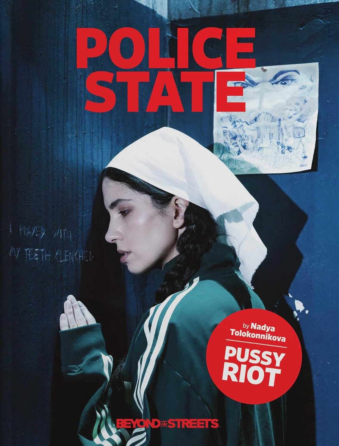 Police State: Nadya Tolokonnikova / Pussy Riot