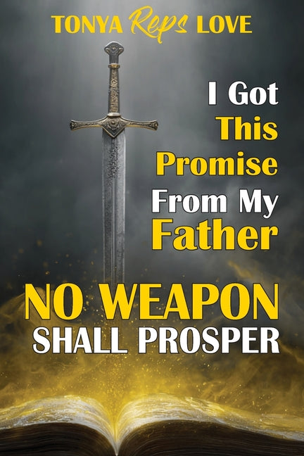 I Got This Promise from My Father: No Weapon Shall Prosper