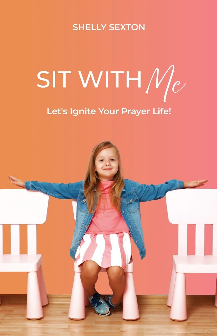 Sit With Me: Let's Ignite Your Prayer Life!