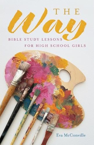 The Way: Bible Study Lessons for High School Girls