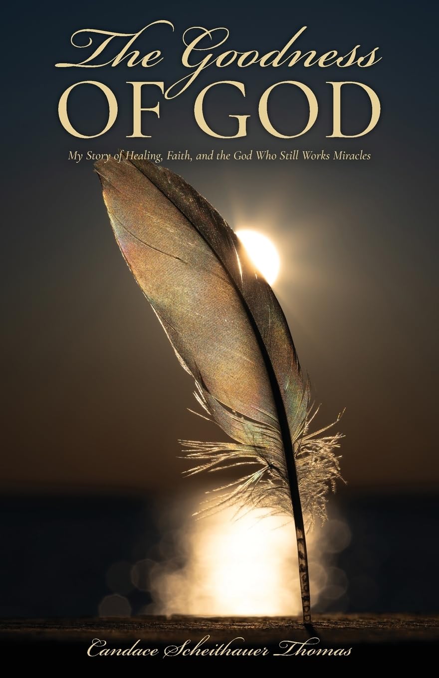 The Goodness of God: My Story of Healing, Faith, and the god Who Still Works Miracles