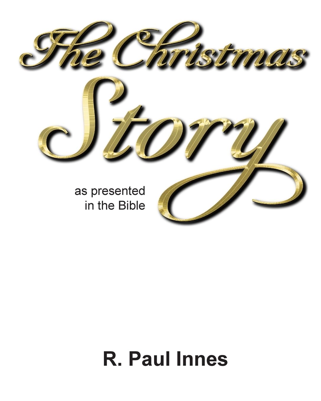 The Christmas Story: As Presented in the Bible