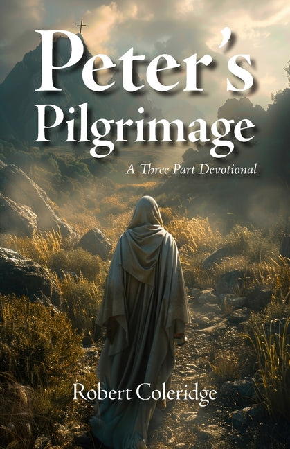 Peter's Pilgrimage: A Three Part Devotional