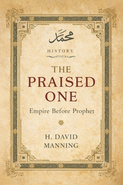 The Praised One: Empire Before Prophet