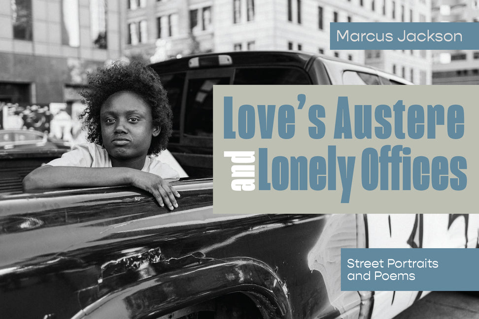 Love's Austere and Lonely Offices: Street Portraits and Poems