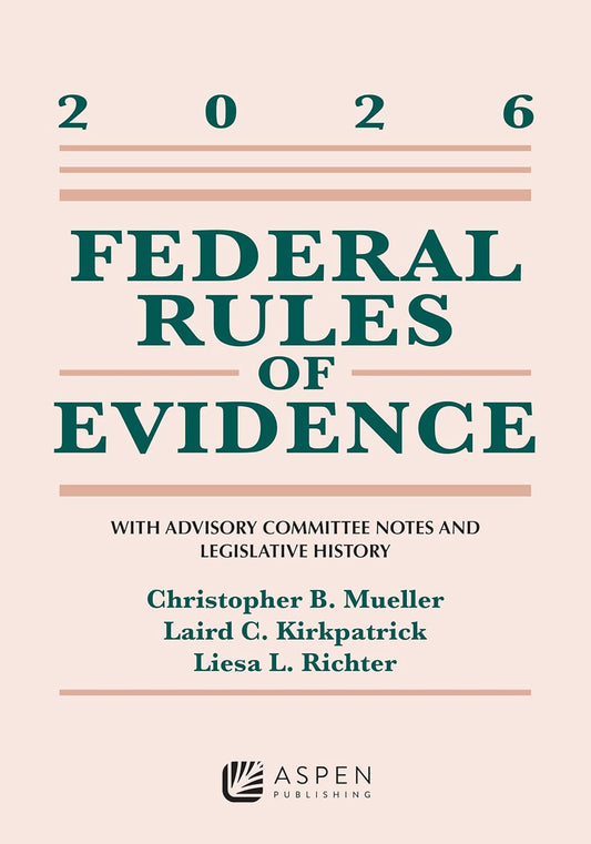 Federal Rules of Evidence: With Advisory Committee Notes and Legislative History 2026