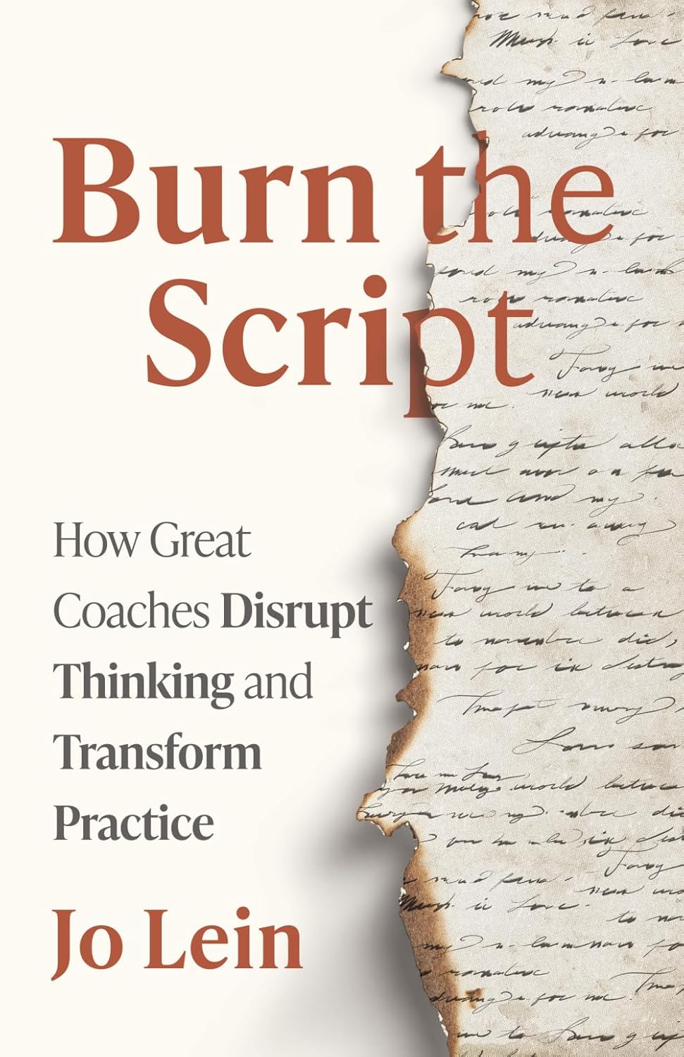 Burn the Script: How Great Coaches Disrupt Thinking and Transform Practice