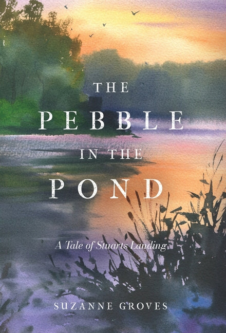 The Pebble in the Pond: A Tale of Stuarts Landing