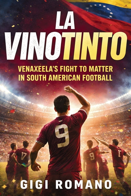 La Vinotinto: Venezuela's Fight to Matter in South American Football