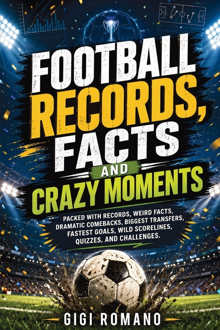 Football Records, Facts and Crazy Moments