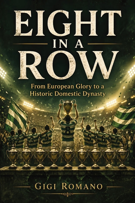 Eight in a Row: From European Glory to a Historic Domestic Dynasty