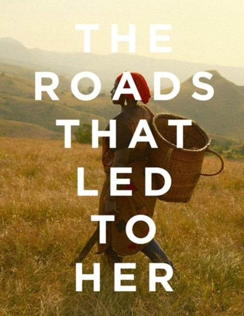 The Roads that Lead to Her