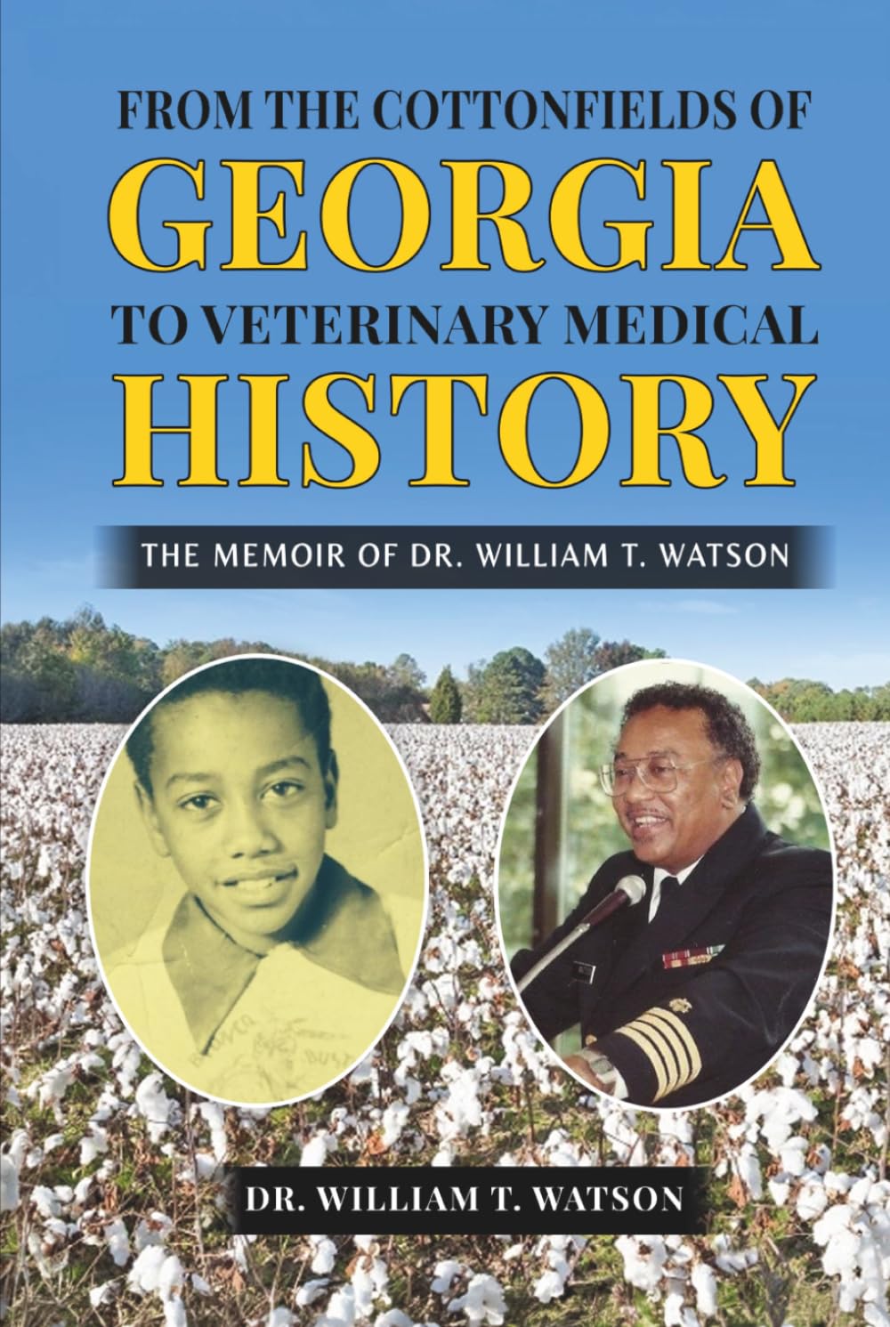 From the Cottonfields of Georgia to Veterinary Medical History, The Memoir of Dr. William T. Watson