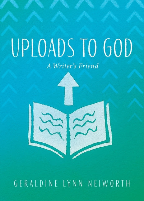 Uploads to God: A Writer's Friend