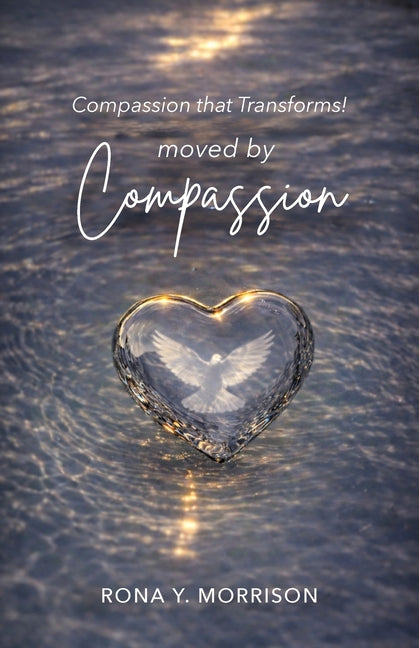 Moved by Compassion: Compassion that Transforms!