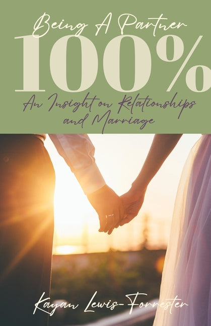 Being a Partner 100%: An Insight on Relationships and Marriage