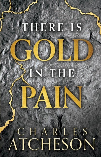 There Is Gold in the Pain