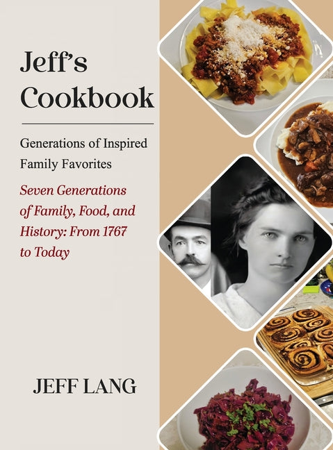 Jeff's Cookbook: Generations of Inspired Family Favorites