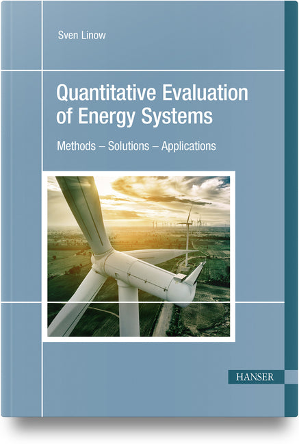 Quantitative Evaluation of Energy Systems: Methods - Solutions - Applications