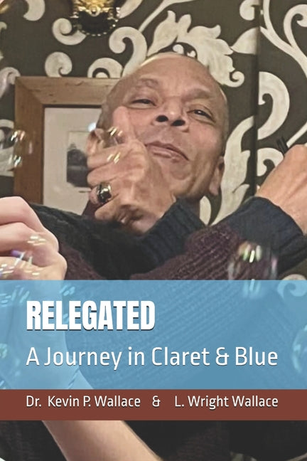Relegated: A Journey in Claret & Blue