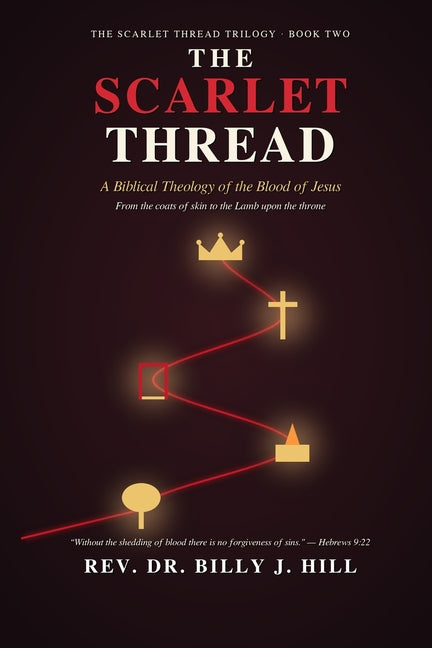 The Scarlet Thread: A Biblical Theology of the Blood of Jesus