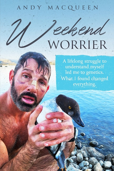 Weekend Worrier: Uncovering Answers in My DNA