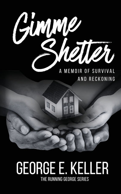 Gimme Shelter: A Memoir of Survival and Reckoning