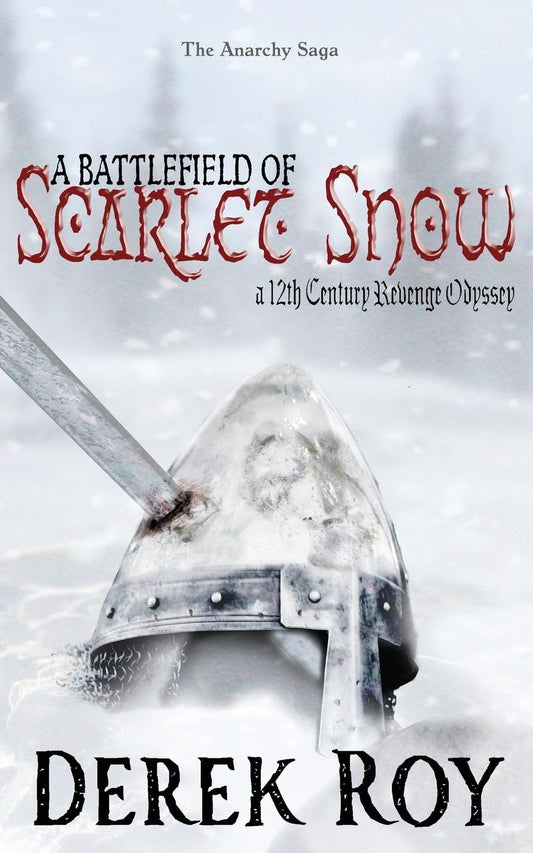 A Battlefield of Scarlet Snow: A 12th Century Revenge Odyssey