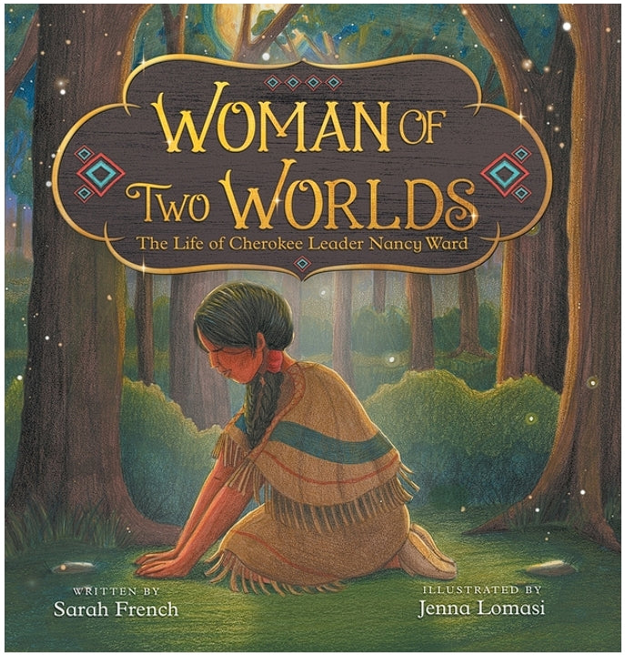Woman of Two Worlds: The Life of Cherokee Leader Nancy Ward