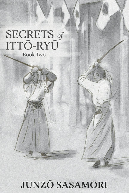 Secrets of Itto-ryu: Book Two