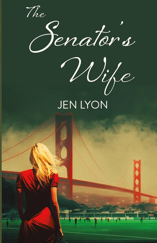 Senator's Wife: The Senator's Wife Series Book I