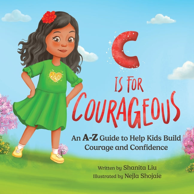 C is for Courageous: An A-Z Guide to Help Kids Build Courage and Confidence - One Rhyme at a Time