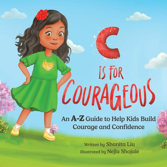 C is for Courageous: An A-Z Guide to Help Kids Build Courage and Confidence - One Rhyme at a Time
