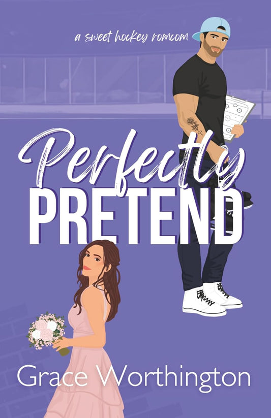 Perfectly Pretend: A Sweet Hockey RomCom
