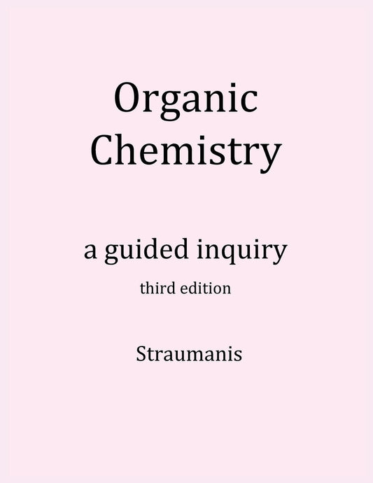 Organic Chemistry: A Guided Inquiry