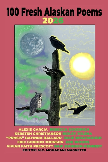 100 Fresh Alaskan Poems 2026