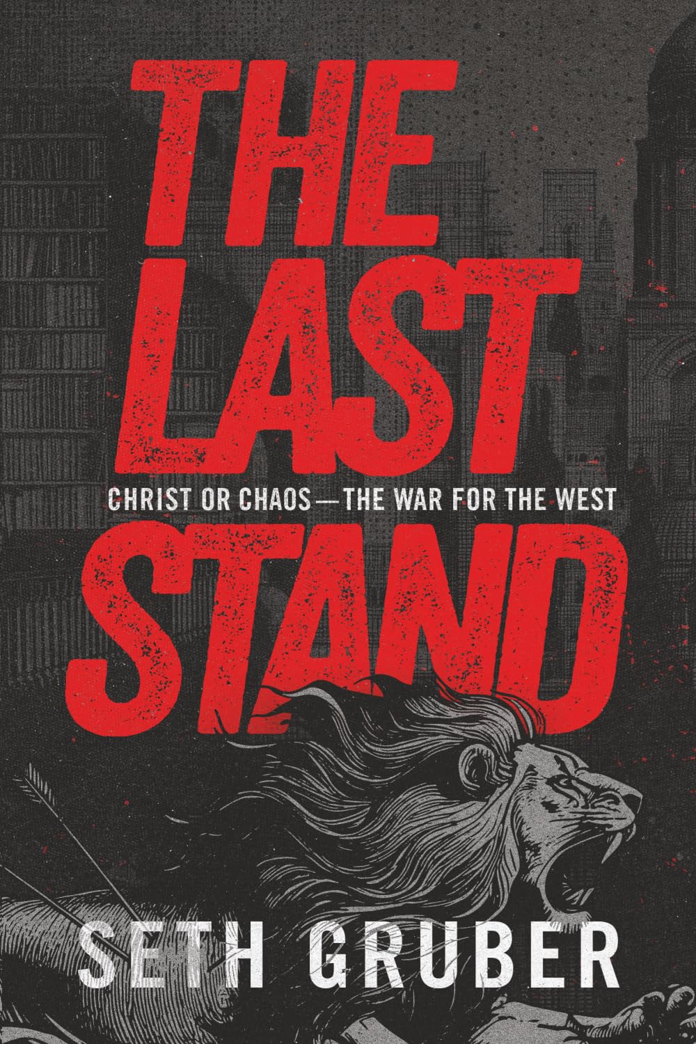 The Last Stand: Christ or Chaos - The War for the West