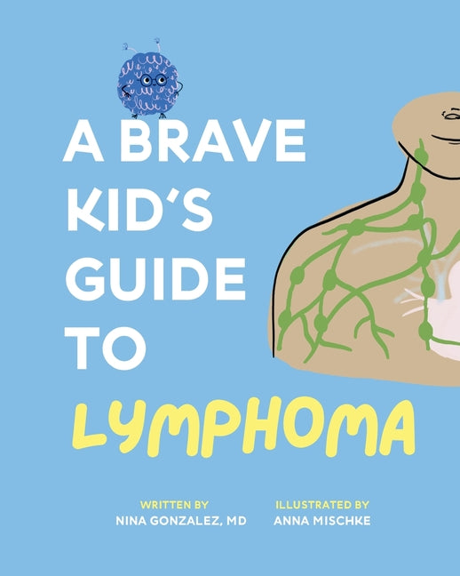 A Brave Kid's Guide to Lymphoma