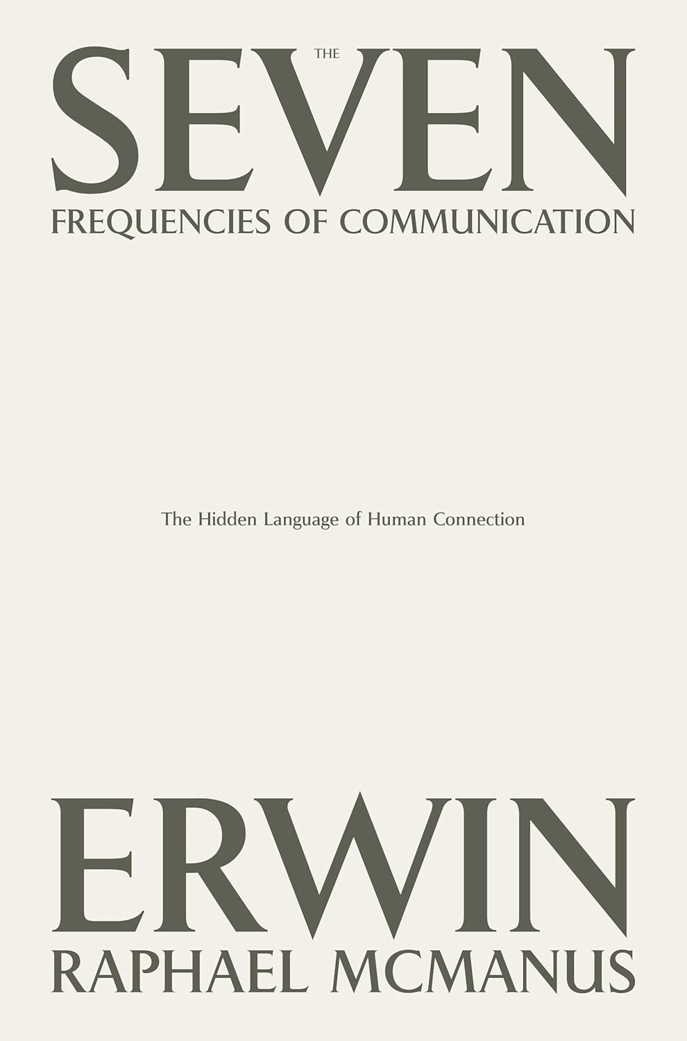 Seven Frequencies of Communication: The Hidden Language of Human Connection