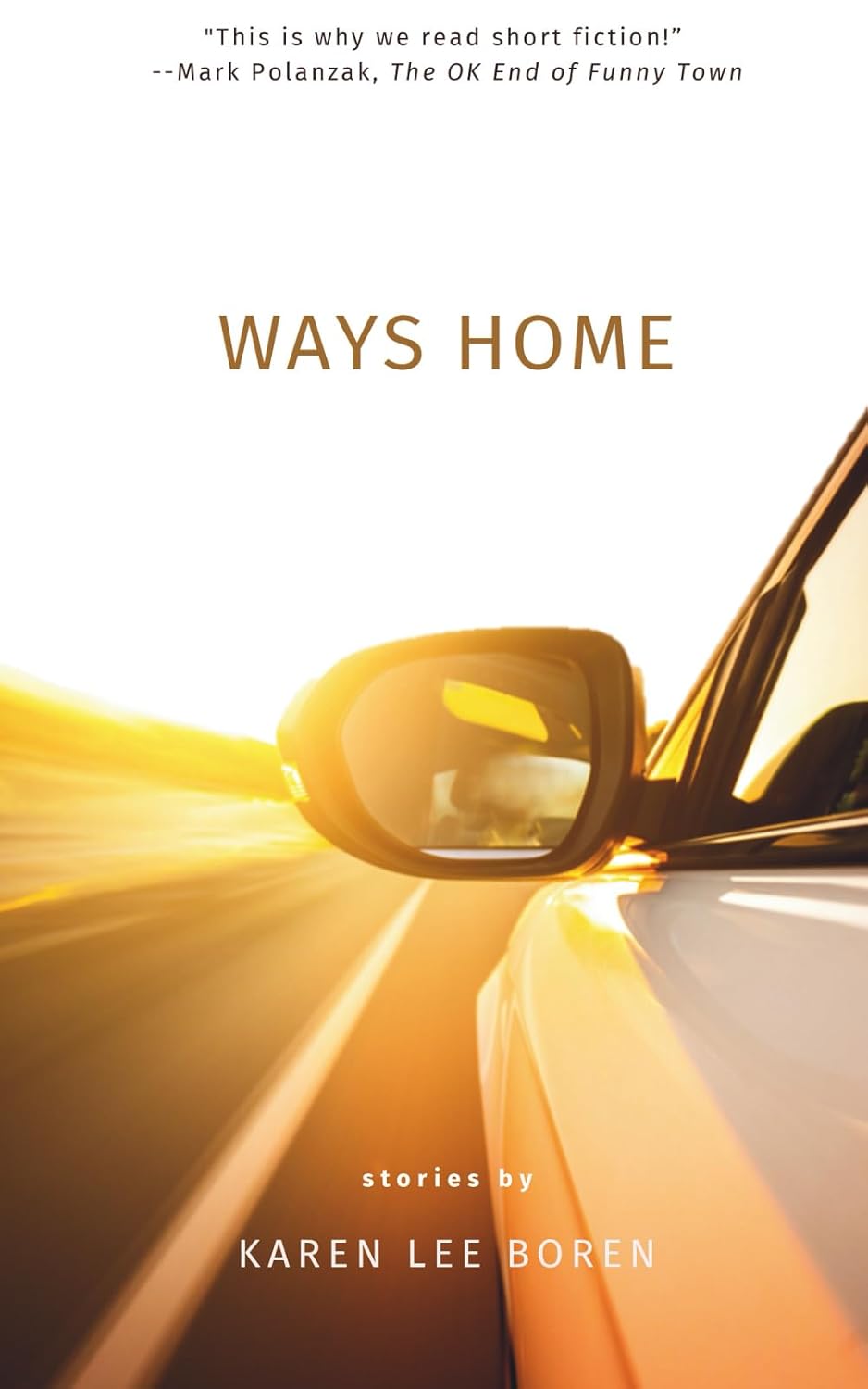 Ways Home: Stories from acclaimed author, Karen Lee Boren