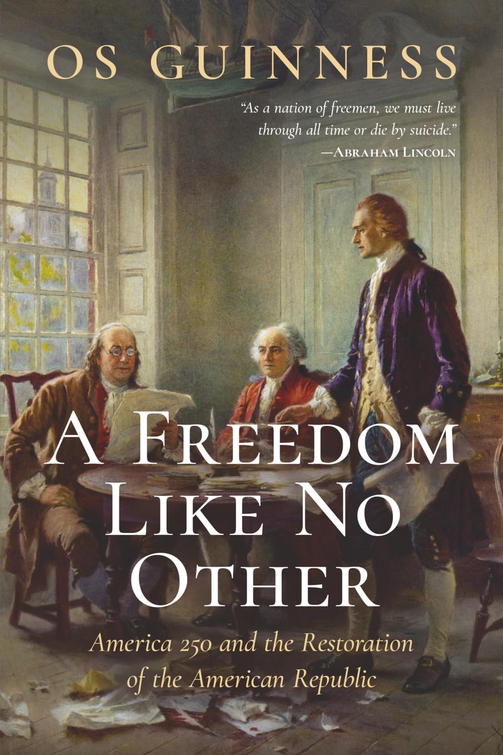 A Freedom Like No Other: America 250 and the Restoration of the American Republic