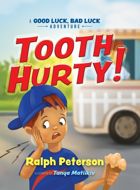 Tooth Hurty!: A Good Luck, Bad Luck Adventure