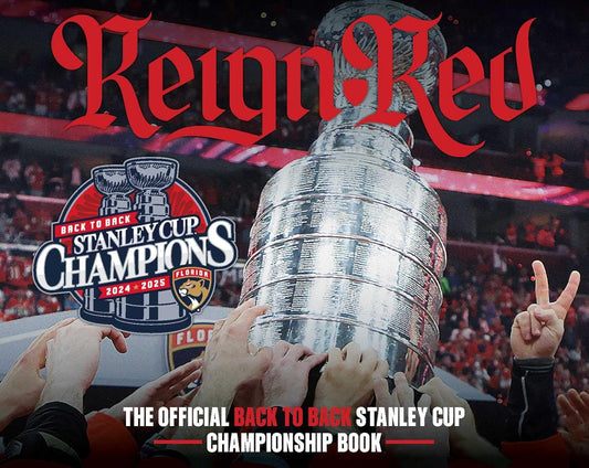 Reign Red: The Florida Panthers Official 2024-2025 Stanley Cup Championship Book