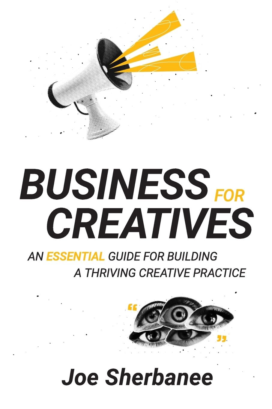 Business for Creatives An Essential Guide for Building a Thriving Creative Practice