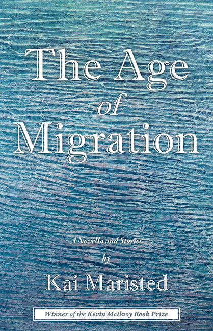 The Age of Migration: A Novella and Stories
