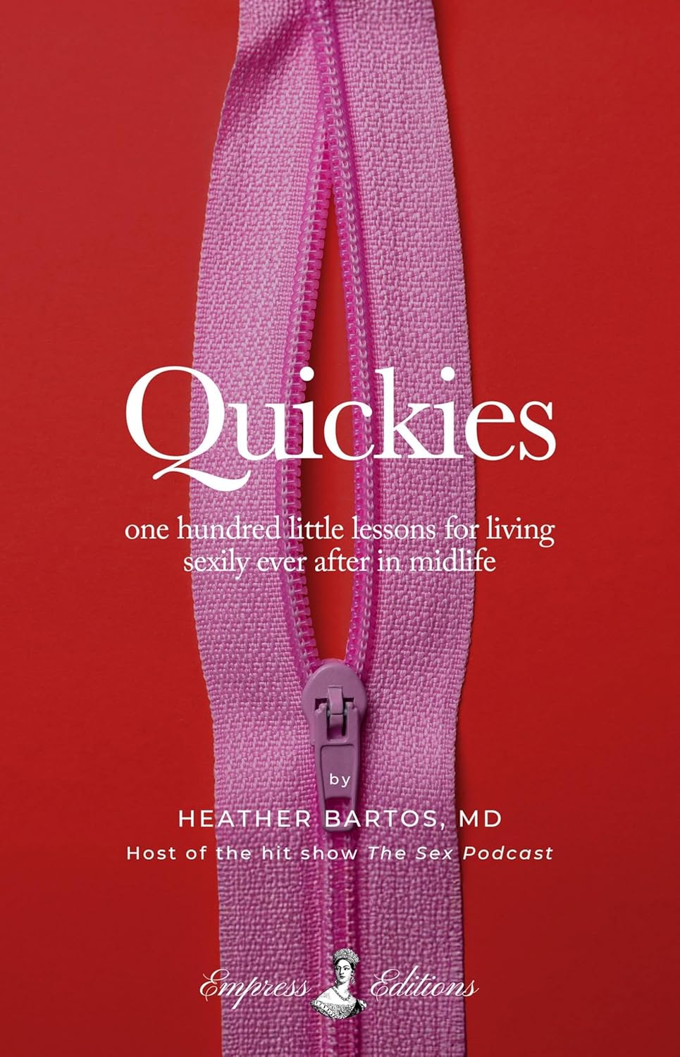 Quickies: One Hundred Little Lessons for Living Sexily Ever After in Midlife
