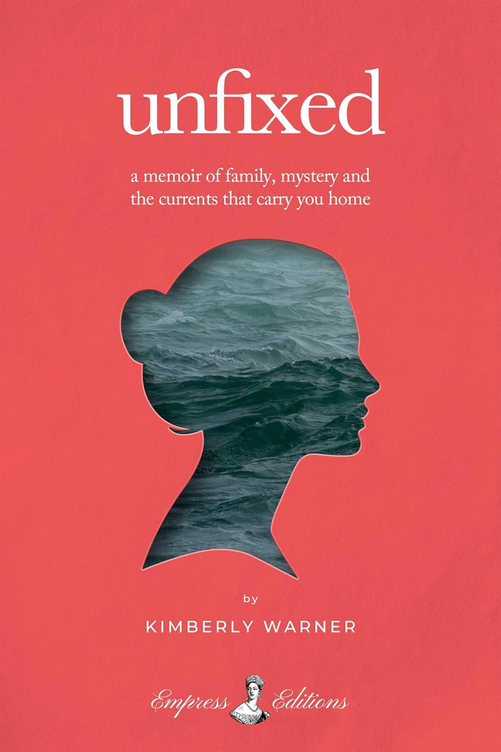 Unfixed: A Memoir of Family, Mystery, and the Currents That Carry You Home