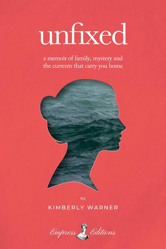 Unfixed: A Memoir of Family, Mystery, and the Currents That Carry You Home