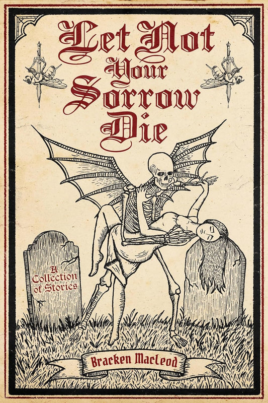 Let Not Your Sorrow Die